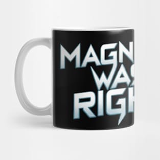 Magneto was right Mug